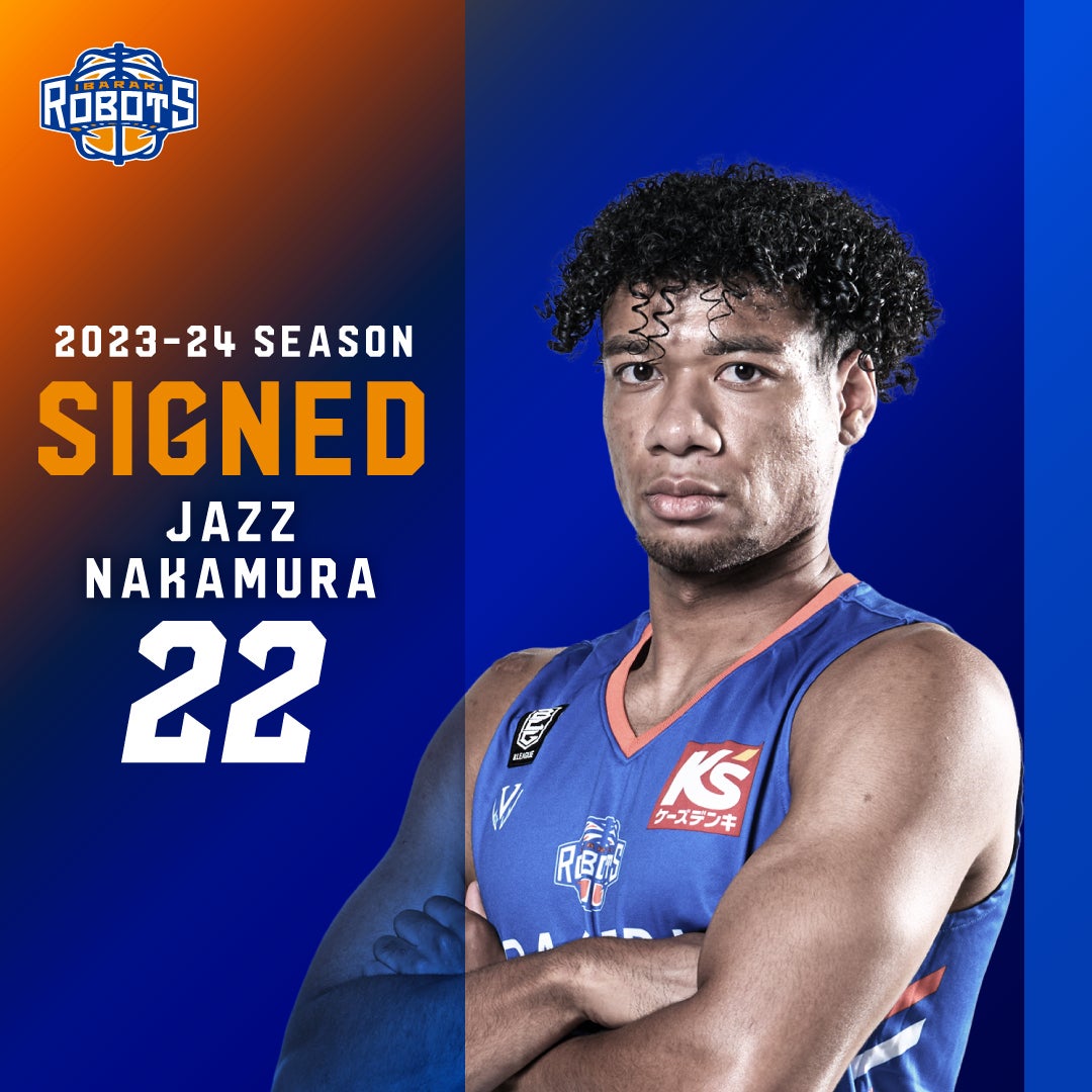 22 中村ジャズ選手 契約合意(新規)のご報告 | 茨城ロボッツ