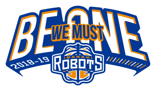 BE ONE WE MUST 茨城ロボッツ